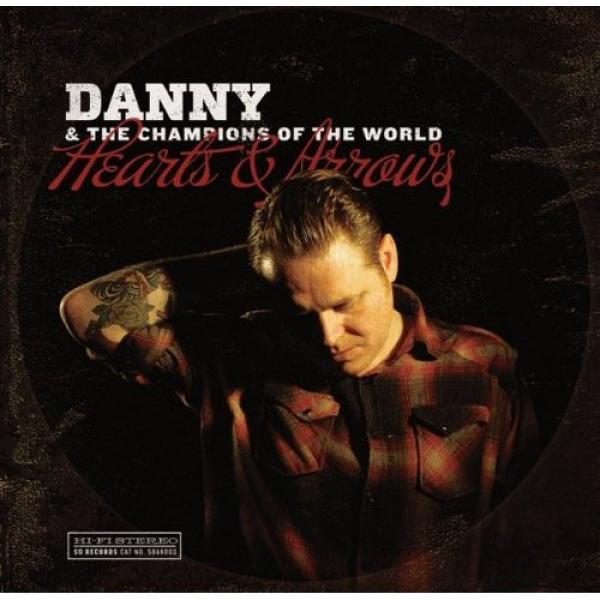 Danny & The Champions Of The World - Hearts And Arrows