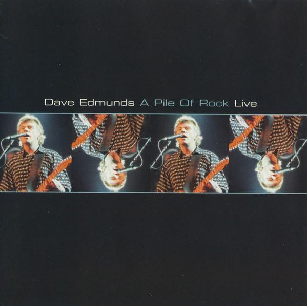 Dave Edmunds - A Pile Of Rock Live