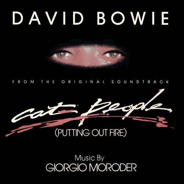 David Bowie, Giorgio Moroder - Cat People (Putting Out Fire) (From The Original Soundtrack)