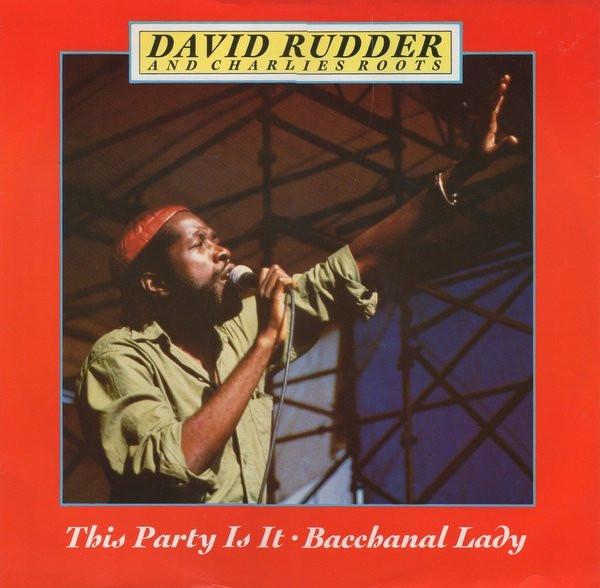 David Rudder, Charlies Roots - This Party Is It / Bacchanal Lady