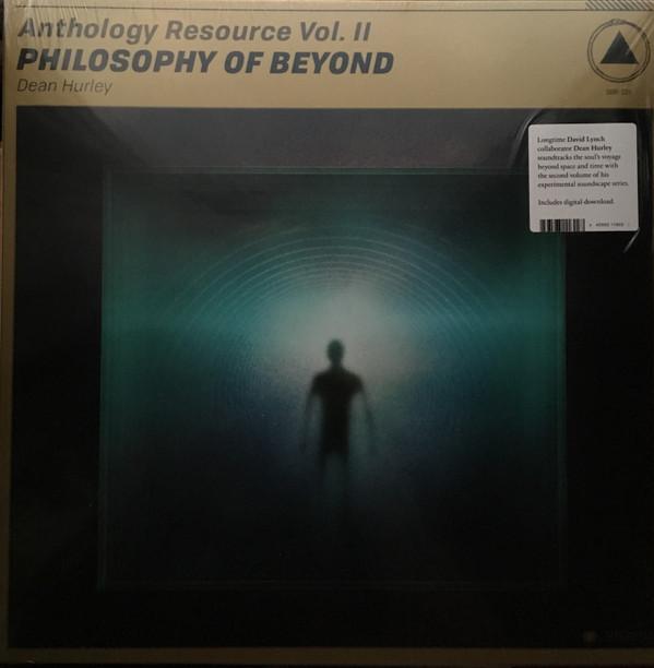 Dean Hurley - Anthology Resource Vol. II: Philosophy Of Beyond