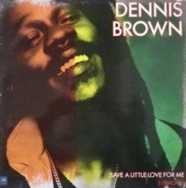 Dennis Brown - Save A Little Love For Me