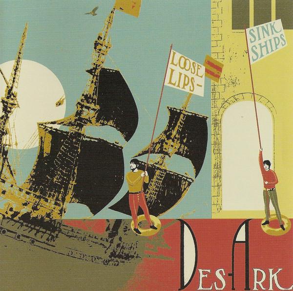 Des Ark - Loose Lips Sink Ships