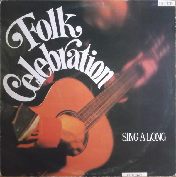 Dick Bolks' Chorus And Folk Ensemble - Folk Celebration Sing-A-Long