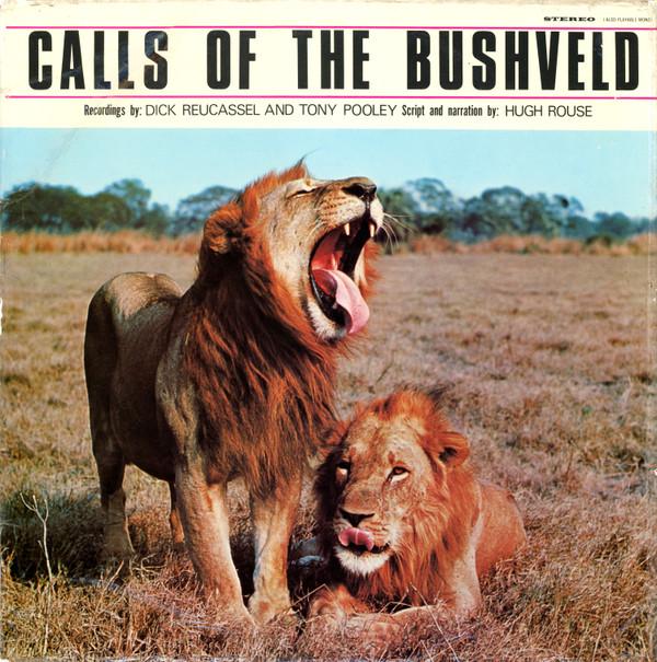 Dick Reucassel, Tony Pooley - Calls Of The Bushveld