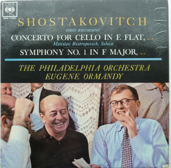 Dmitri Shostakovich, Mstislav Rostropovich, The Philadelphia Orchestra, Eugene Ormandy - Concerto For Cello In E Flat, Op. 107 / Symphony No. 1 In F Major, Op. 10