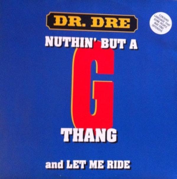 Dr. Dre - Let Me Ride / Nuthin' But A 'G' Thang