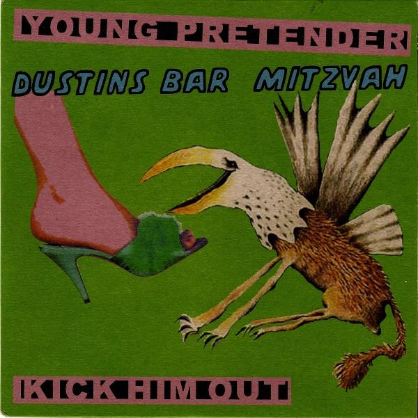 Dustins Bar Mitzvah - Kick Him Out / Young Pretender
