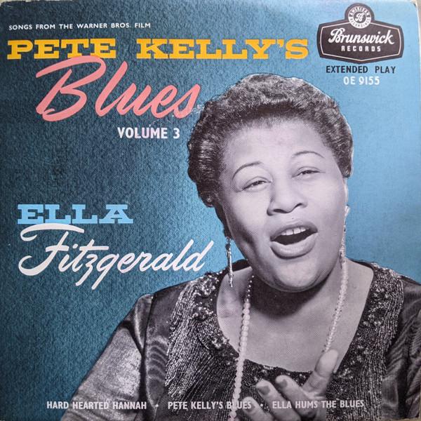 Ella Fitzgerald - Songs From The Warner Bros. Film Pete Kelly's Blues (Volume 3)