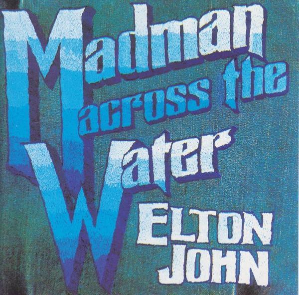 Elton John - Madman Across The Water