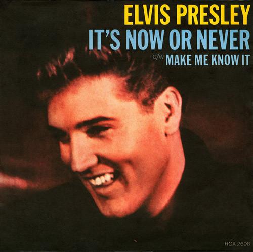 Elvis Presley, The Jordanaires - It's Now Or Never / Make Me Know It