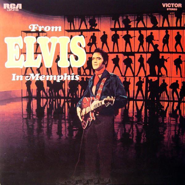 Elvis Presley - From Elvis In Memphis