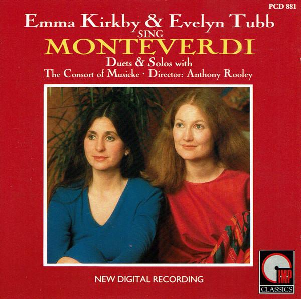 Emma Kirkby, Evelyn Tubb, The Consort Of Musicke, Anthony Rooley, Claudio Monteverdi - Monteverdi Duets & Solos