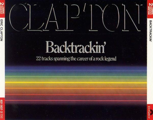 Eric Clapton - Backtrackin' (22 Tracks Spanning The Career Of A Rock Legend)