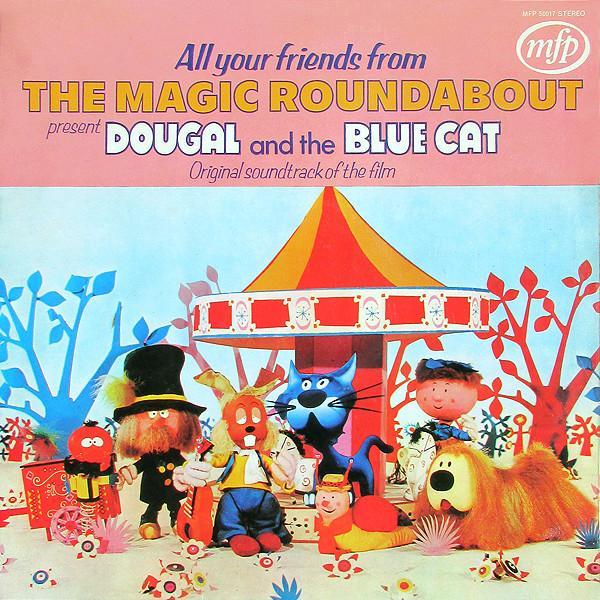 Eric Thompson (3) - All Your Friends From The Magic Roundabout Present Dougal And The Blue Cat (Original Soundtrack Of The Film)
