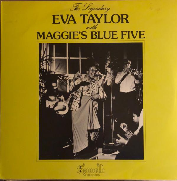 Eva Taylor, Maggie's Blue Five - The Legendary Eva Taylor with Maggie's Blue Five