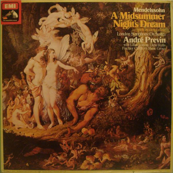 Felix Mendelssohn-Bartholdy, The London Symphony Orchestra, André Previn, Lilian Watson, Delia Wallis, Finchley Children's Music Group - A Midsummer Night's Dream - Complete Incidental Music