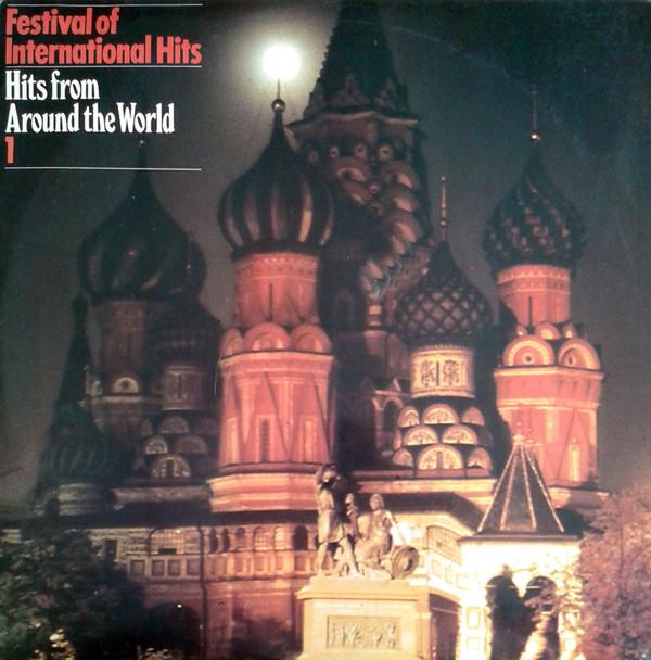  - Festival Of International Hits: Hits From Around The World