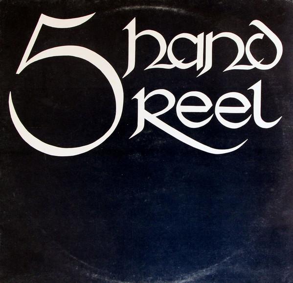 Five Hand Reel - Five Hand Reel