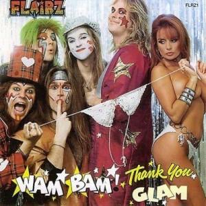 Flairz - Wam Bam Thank You Glam