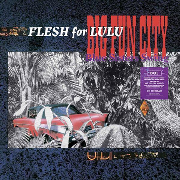 Flesh For Lulu - Big Fun City