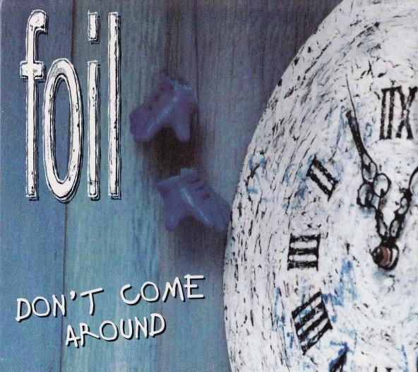 Foil - Don't Come Around