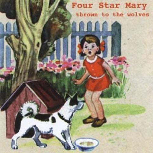 Four Star Mary - Thrown To The Wolves