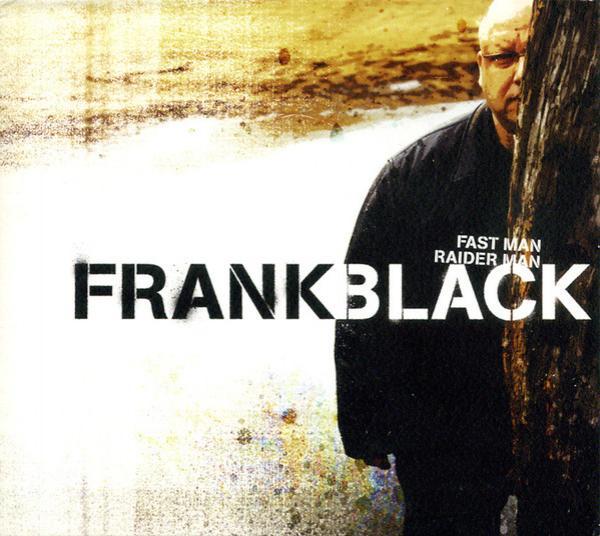 Frank Black - Fast Man Raider Man