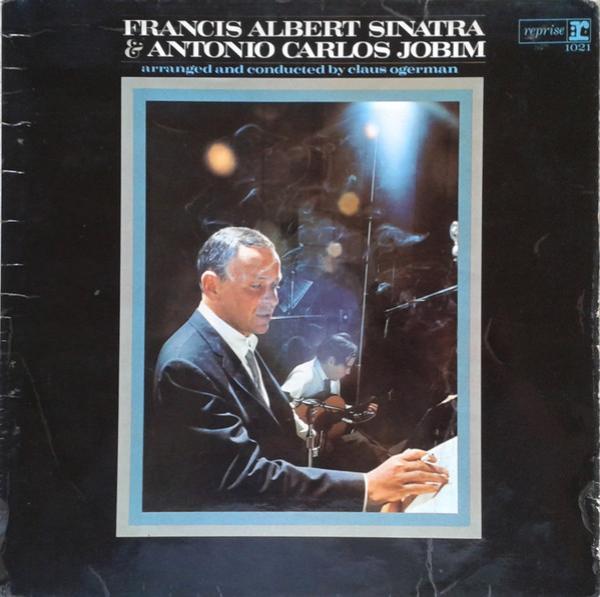 Frank Sinatra, Antonio Carlos Jobim - Francis Albert Sinatra & Antonio Carlos Jobim