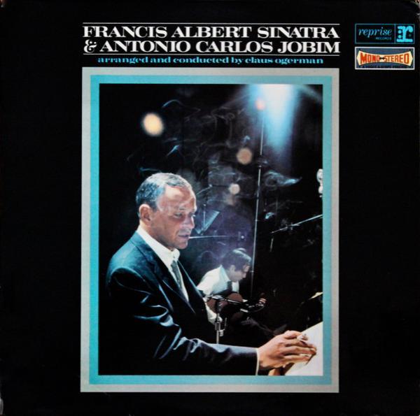 Frank Sinatra, Antonio Carlos Jobim - Francis Albert Sinatra & Antonio Carlos Jobim