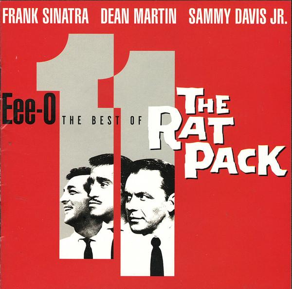 Frank Sinatra, Dean Martin, Sammy Davis Jr. - Eee-O 11: The Best Of The Rat Pack