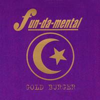 Fun-Da-Mental - Gold Burger