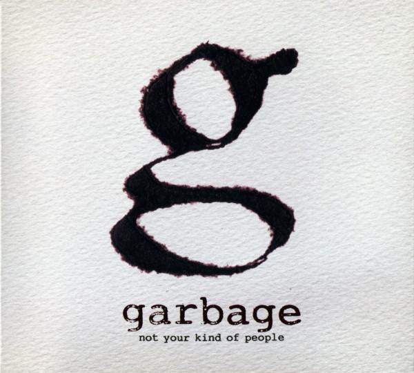Garbage - Not Your Kind Of People