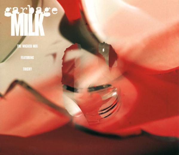 Garbage, Tricky - Milk (The Wicked Mix)