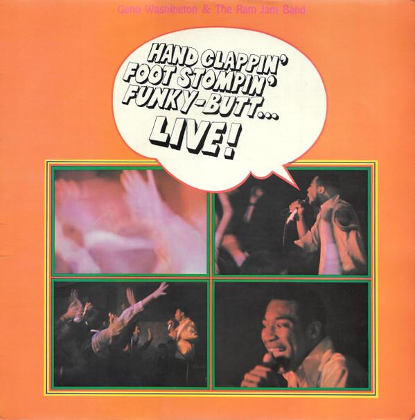 Geno Washington & The Ram Jam Band - Hand Clappin' Foot Stompin' Funky-Butt... Live!