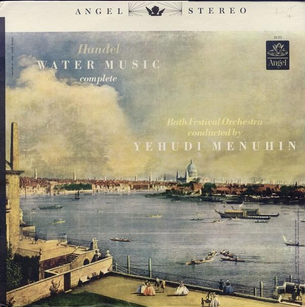 Georg Friedrich Händel, Yehudi Menuhin, Bath Festival Orchestra - Water Music (Complete)