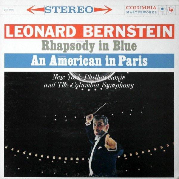 George Gershwin, Leonard Bernstein - Rhapsody In Blue / An American In Paris