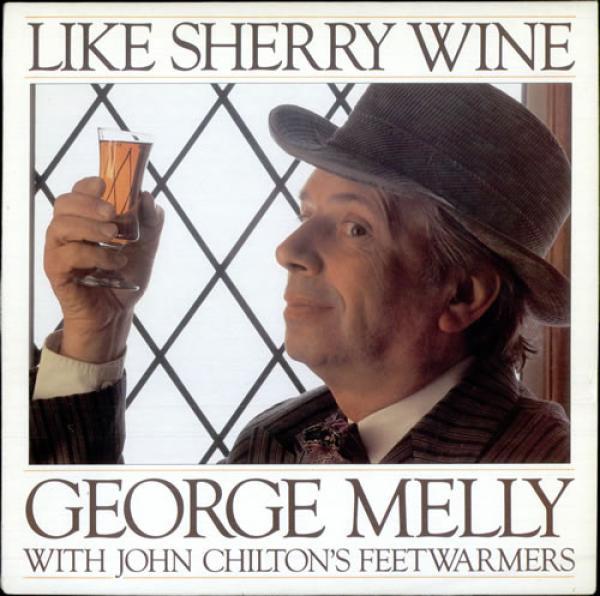George Melly, John Chilton's Feetwarmers - Like Sherry Wine