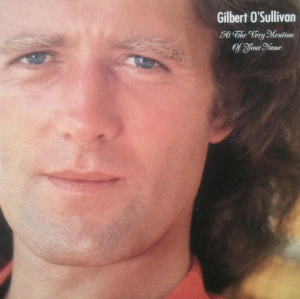 Gilbert O'Sullivan - At The Very Mention Of Your Name