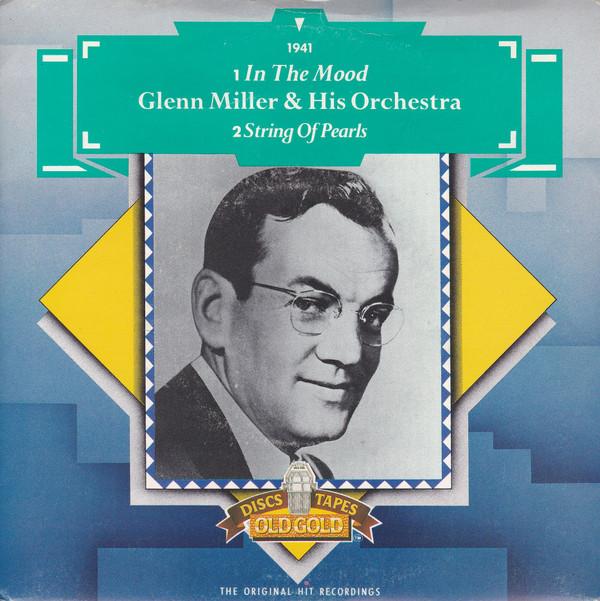 Glenn Miller And His Orchestra - In The Mood / A String Of Pearls