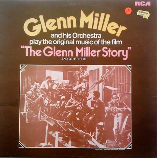Glenn Miller And His Orchestra - The Glenn Miller Story