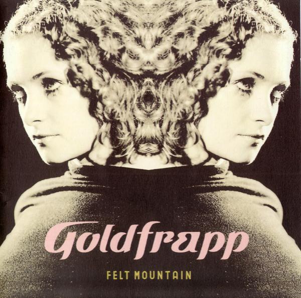 Goldfrapp - Felt Mountain