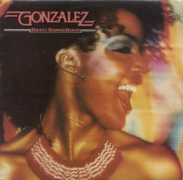 Gonzalez - Haven't Stopped Dancin'