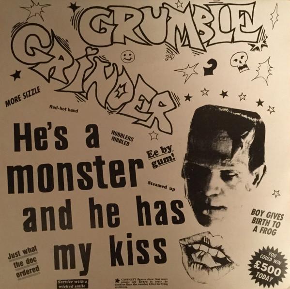 Grumble Grinder - He's A Monster And He Has My Kiss