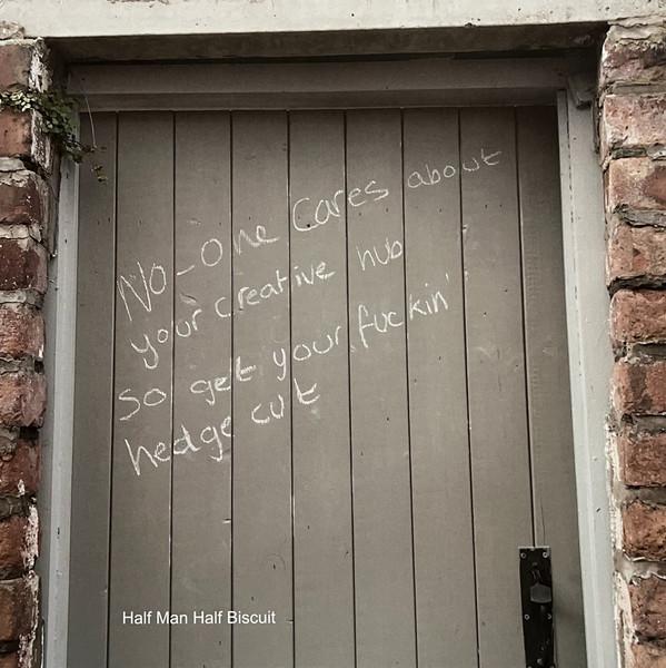 Half Man Half Biscuit - No-one Cares About Your Creative Hub So Get Your Fuckin' Hedge Cut