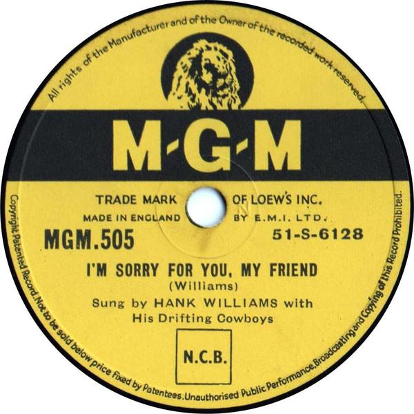 Hank Williams With His Drifting Cowboys - I'm Sorry For You, My Friend / Honky Tonk Blues