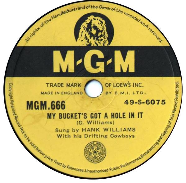 Hank Williams With His Drifting Cowboys - My Bucket's Got A Hole In It / Let's Turn Back The Years