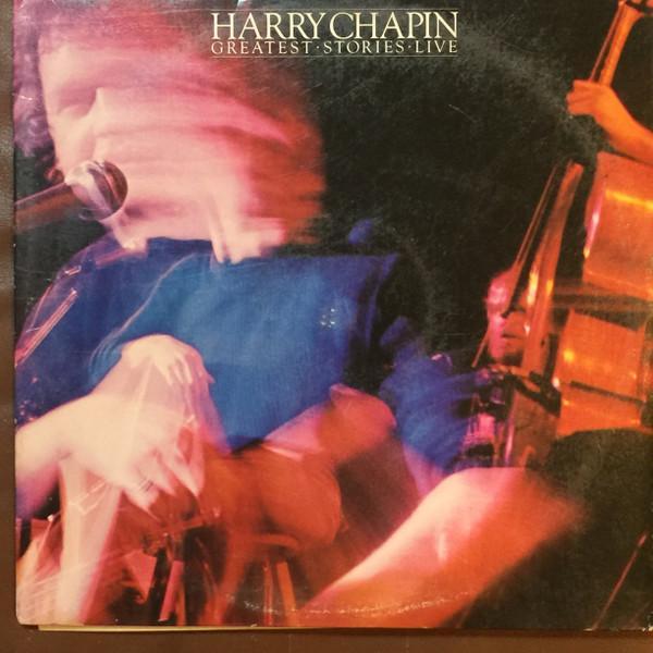 Harry Chapin - Greatest Stories - Live