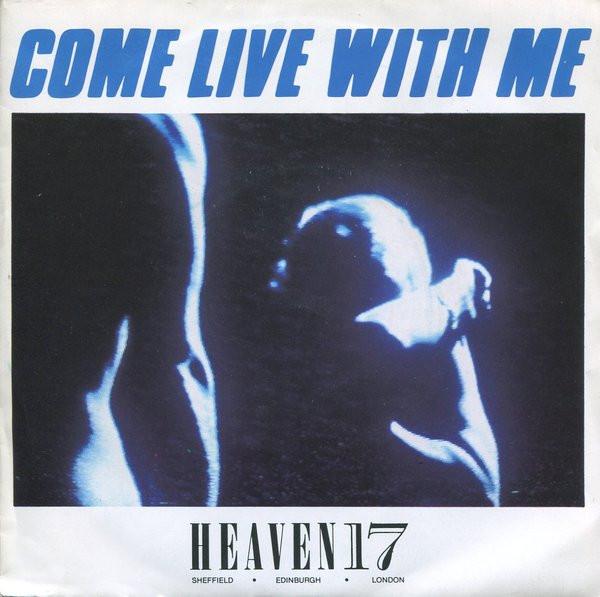 Heaven 17 - Come Live With Me