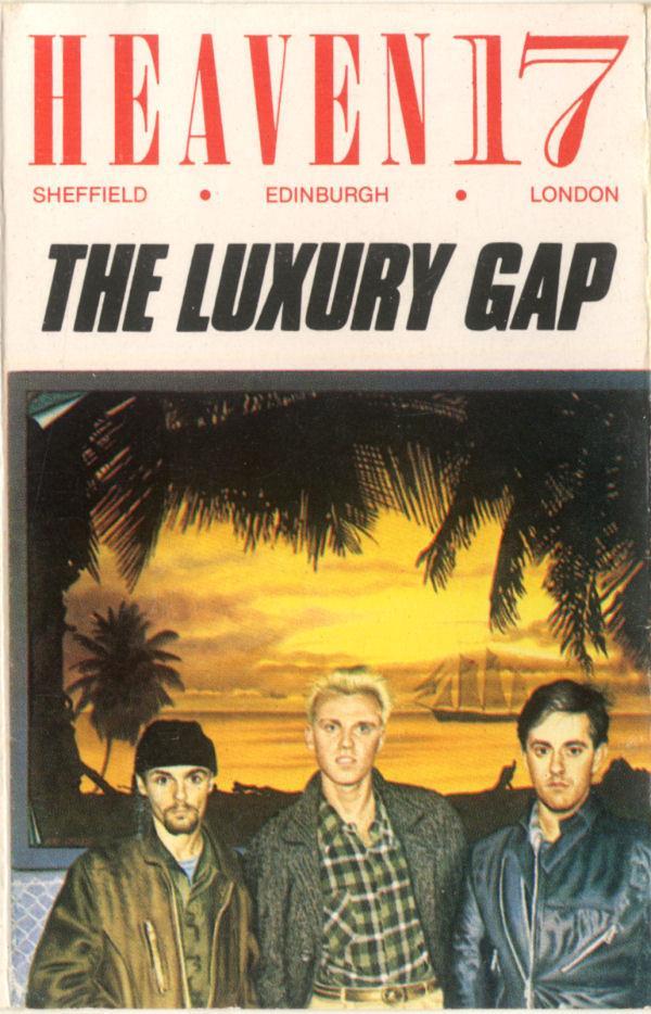 Heaven 17 - The Luxury Gap